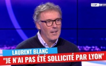 Pas contacté par Lyon, Laurent Blanc privilégie un challenge à l'étranger à cause du PSG