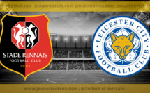 Rennes - Leicester : les compos probables et les absents
