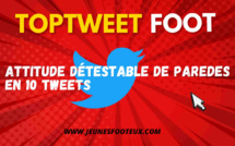 Attitude détestable de Paredes en 10 Tweets 