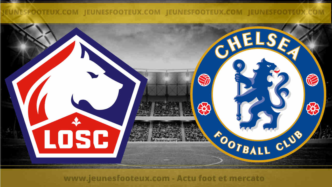 Lille - Chelsea : les compos probables et les absents