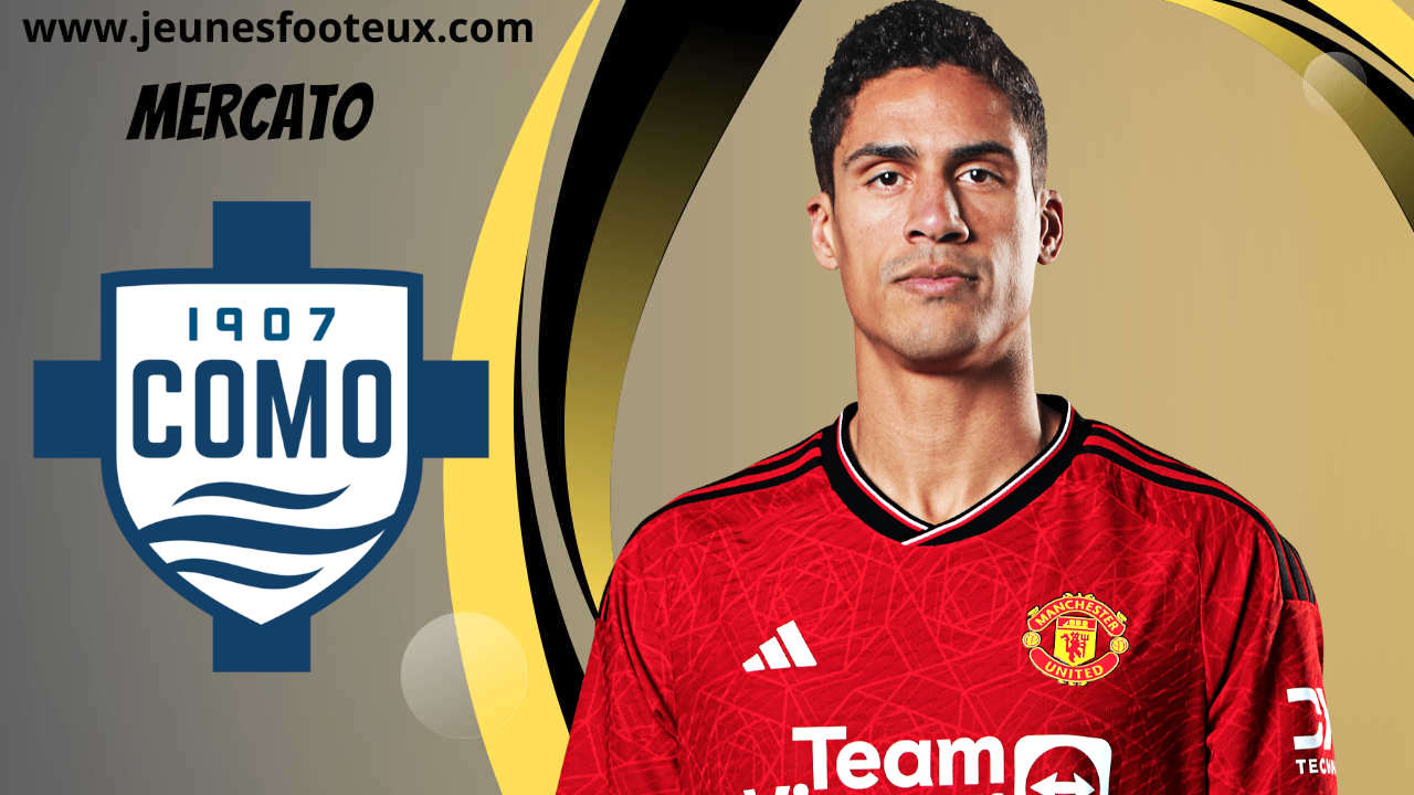Raphaël Varane à Côme, c&rsquo;est enfin officiel !